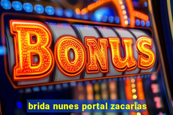 brida nunes portal zacarias