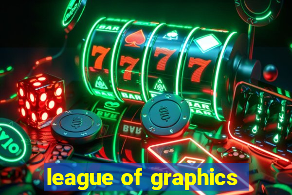 league of graphics