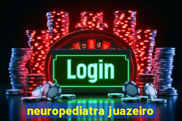 neuropediatra juazeiro