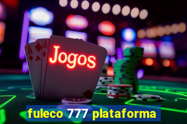 fuleco 777 plataforma