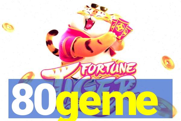 80geme