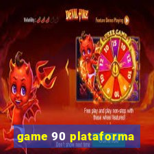 game 90 plataforma