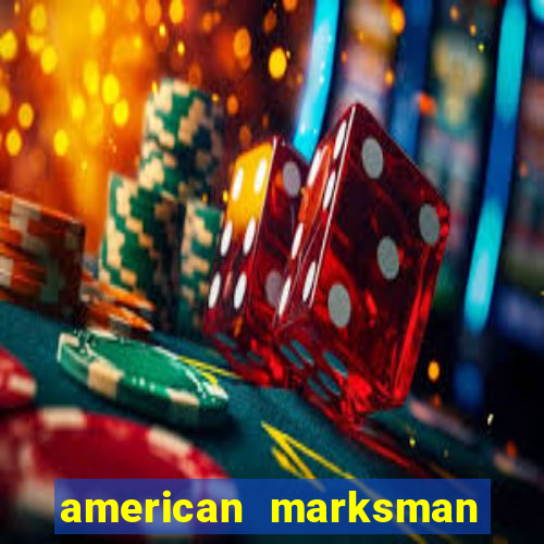 american marksman apk dinheiro infinito