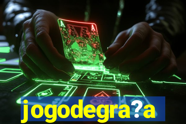 jogodegra?a