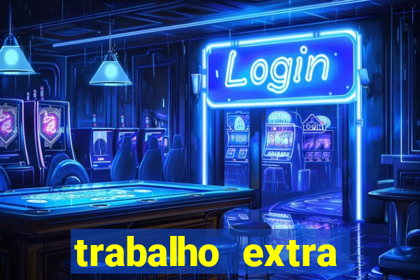 trabalho extra final de semana