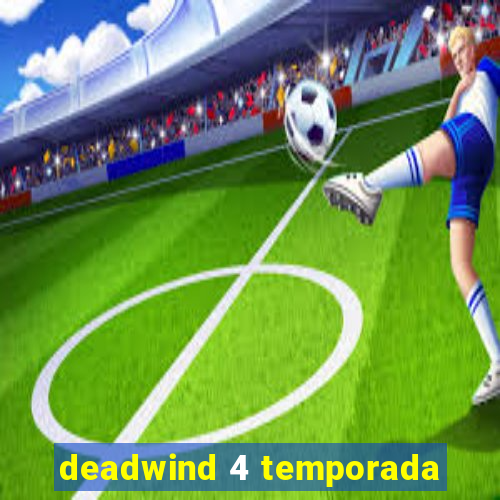 deadwind 4 temporada