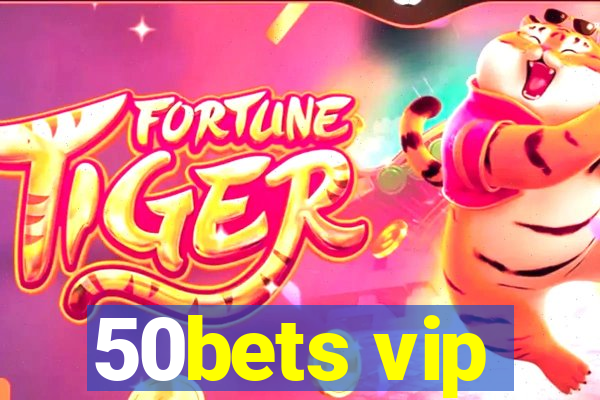 50bets vip