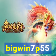 bigwin7p55