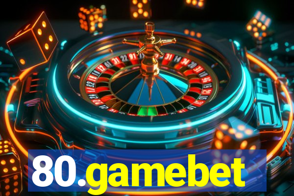 80.gamebet