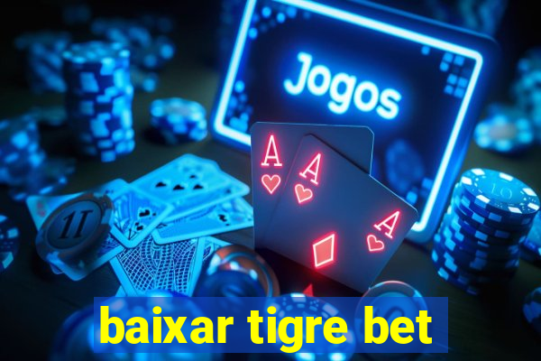 baixar tigre bet