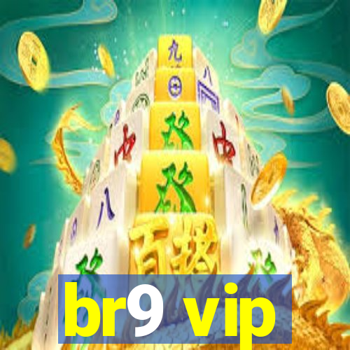 br9 vip