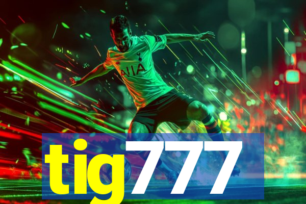 tig777