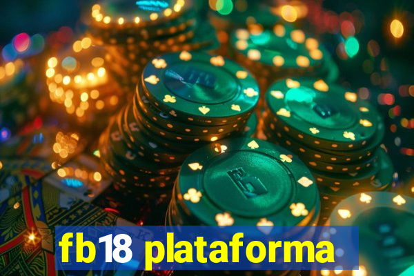 fb18 plataforma