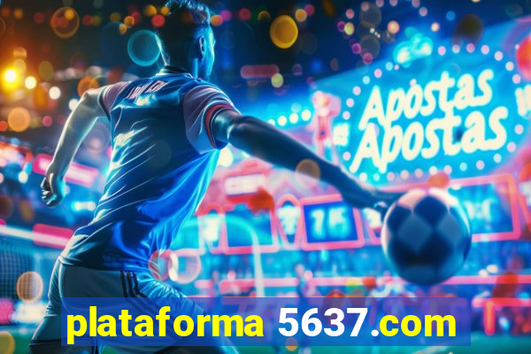 plataforma 5637.com