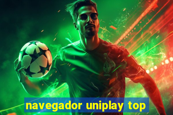 navegador uniplay top