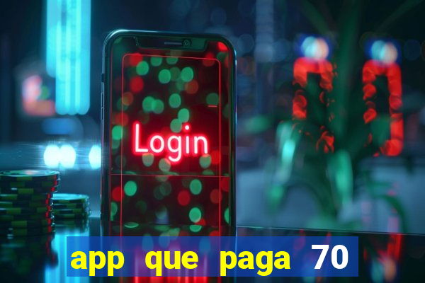 app que paga 70 reais para se cadastrar 2023