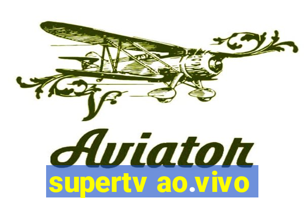 supertv ao.vivo