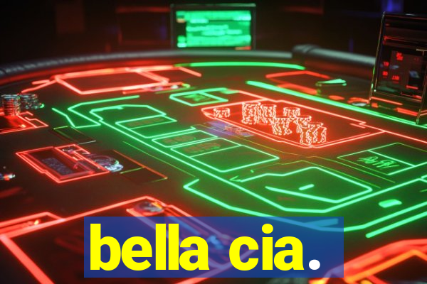 bella cia.