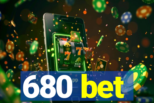 680 bet