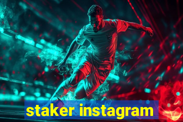 staker instagram