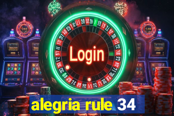 alegria rule 34