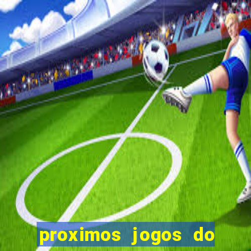 proximos jogos do corinthians brasileiro