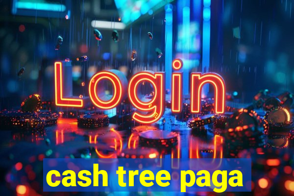 cash tree paga