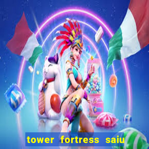 tower fortress saiu da play store