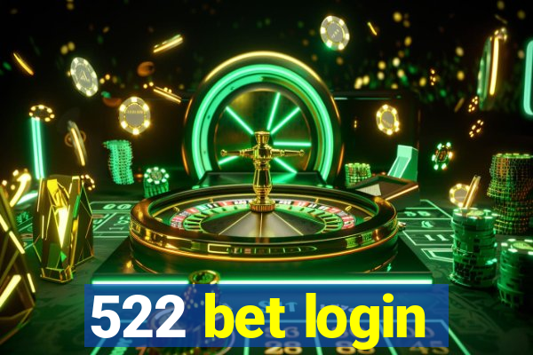 522 bet login