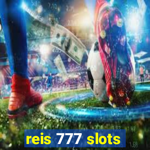 reis 777 slots