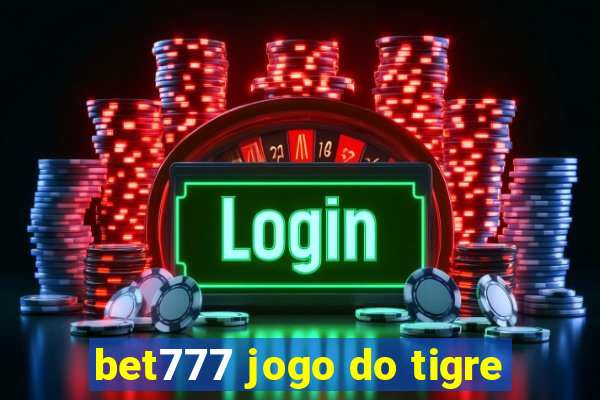 bet777 jogo do tigre