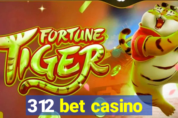 312 bet casino