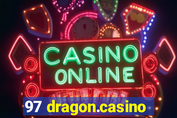 97 dragon.casino