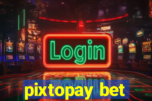 pixtopay bet