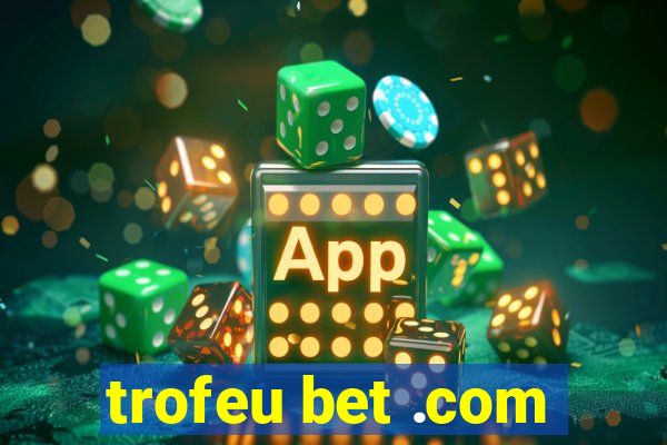 trofeu bet .com