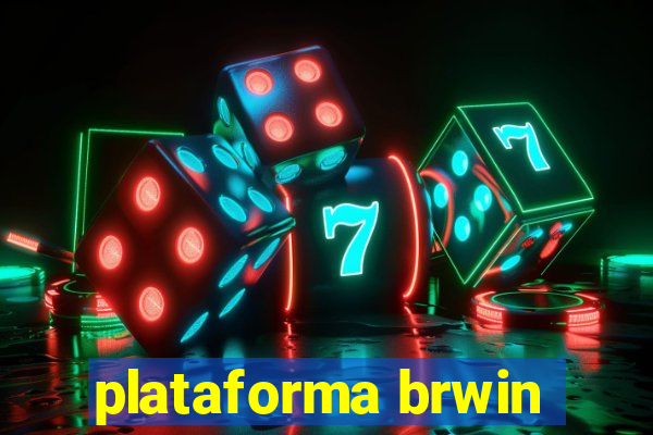 plataforma brwin