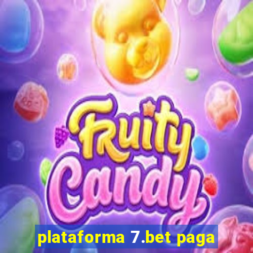 plataforma 7.bet paga