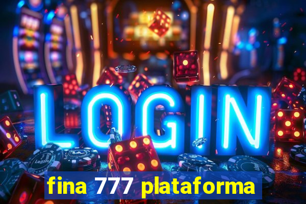 fina 777 plataforma