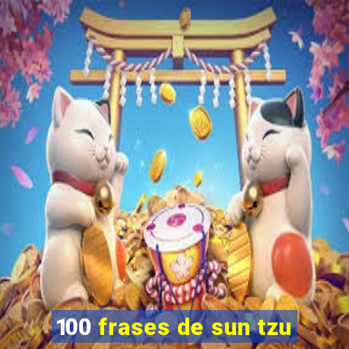 100 frases de sun tzu