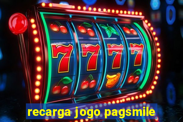 recarga jogo pagsmile