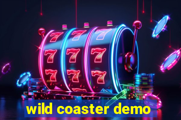 wild coaster demo