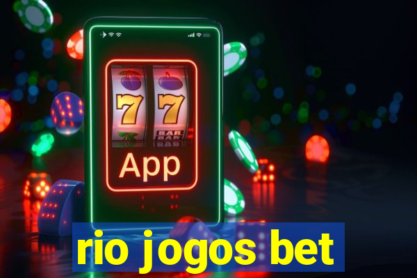 rio jogos bet