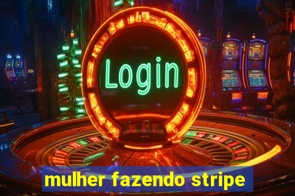 mulher fazendo stripe