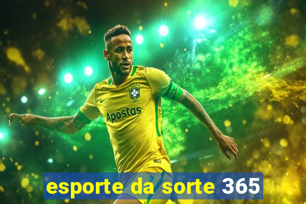 esporte da sorte 365