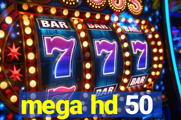 mega hd 50