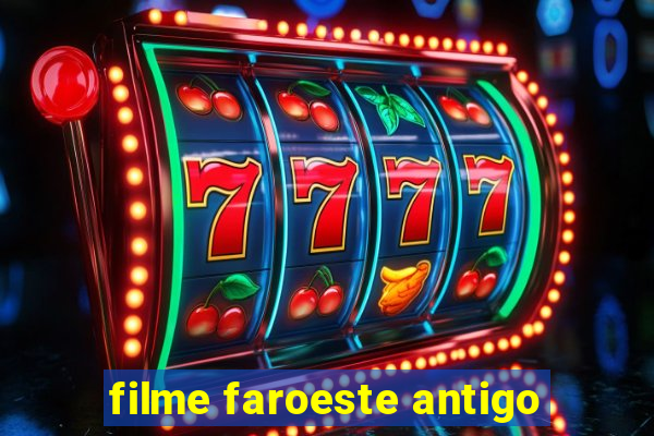 filme faroeste antigo