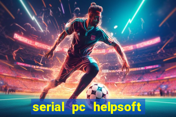 serial pc helpsoft driver updater