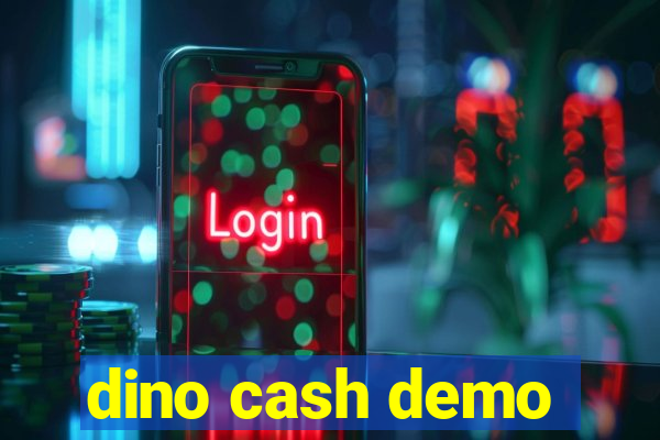 dino cash demo