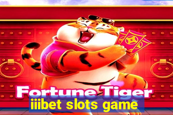 iiibet slots game