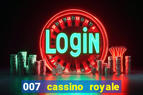 007 cassino royale filme completo dublado youtube